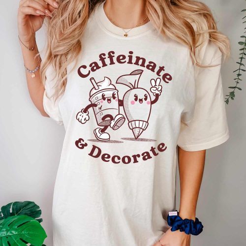 caffeinate and decorate cookie shirt